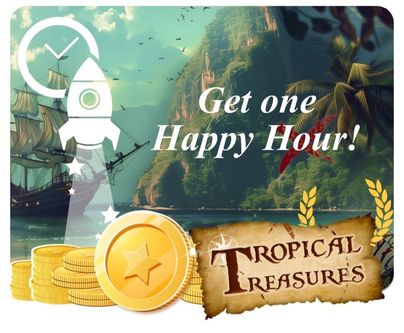 Happy Hours for EVERYONE in Tropical Treasures