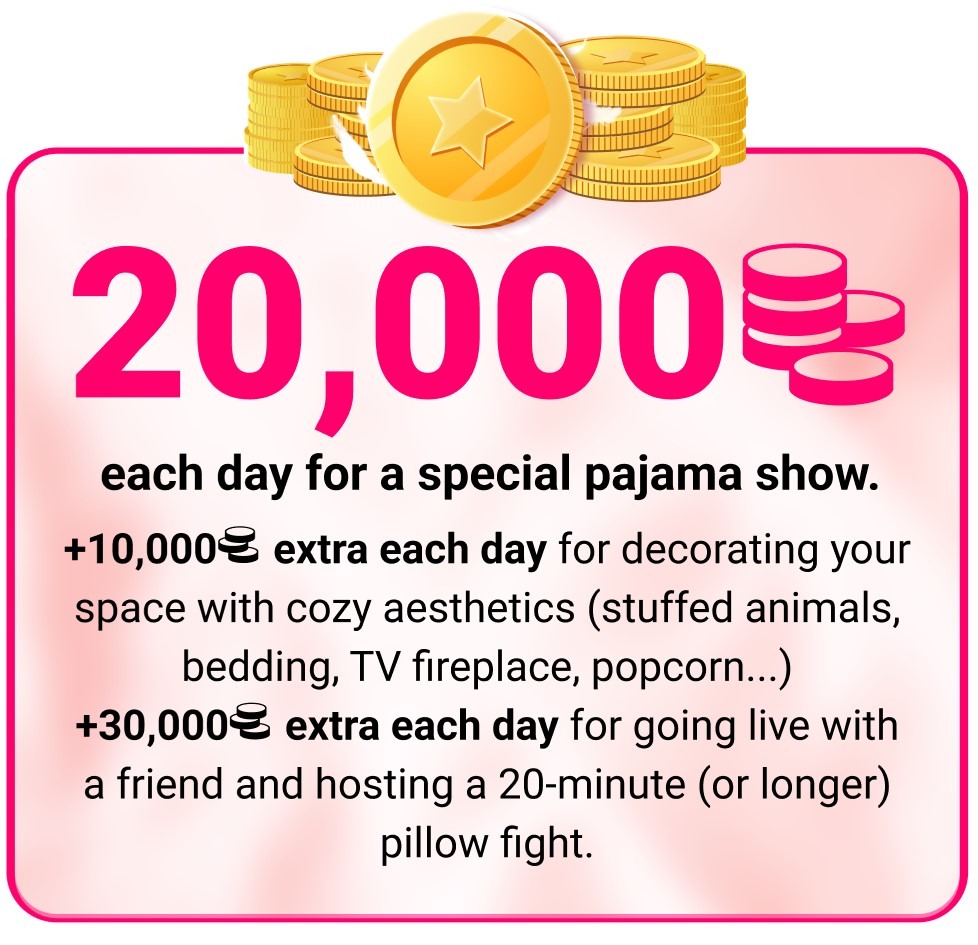 Our Pajama Party is bigger than ever with 180,000 coins in special tips.